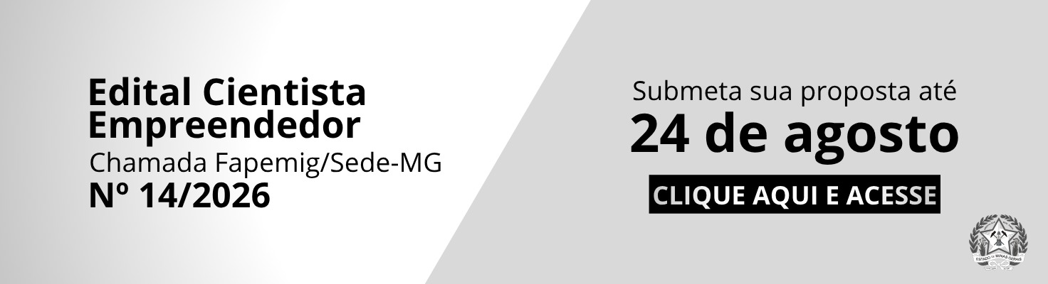 Chamada Edital Fapemig/Sede nº 14/2026 - Cientista Empreendedor