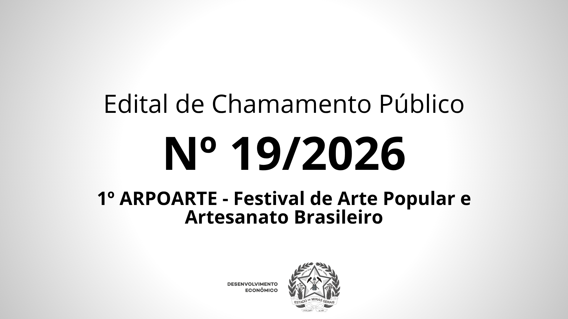 Edital de Chamamento Público nº 19/2026 - 1º ARPOARTE - Festival de Arte Popular e Artesanato Brasileiro