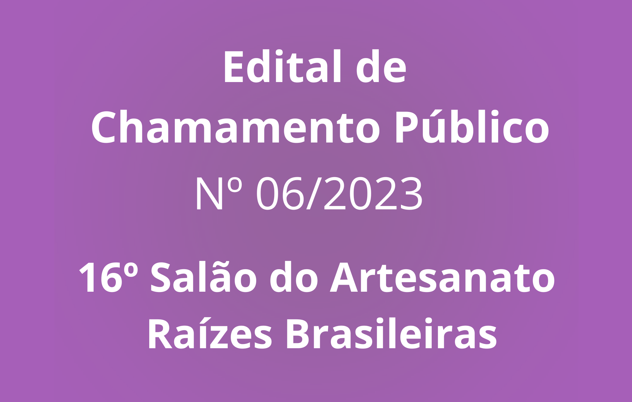 Edital de Chamamento Público Nº 06/2023
